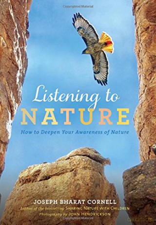 Listening To Nature: How to Deepen Your Awareness of Nature - Joseph Bharat Cornell [KSIĄŻKA]