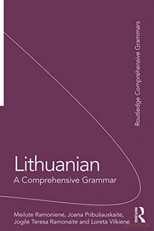 Lithuanian: A Comprehensive Grammar (Routledge Comprehensive Grammars) - Meilute Ramoniene [KSIĄŻKA]