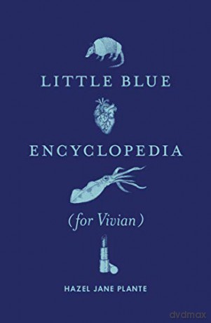 Little Blue Encyclopedia (for Vivian) - Hazel Jane Plante [KSIĄŻKA]