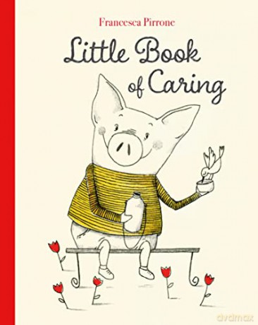 Little Book of Caring: 2 (Piggy, 2) - Francesca Pirrone [KSIĄŻKA]