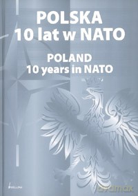 Polska. 10 lat w NATO - Aleksander Rawski  [KSIĄŻKA]
