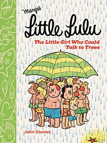 Little Lulu: The Little Girl Who Could Talk to Trees - Stanley John [KOMIKS]