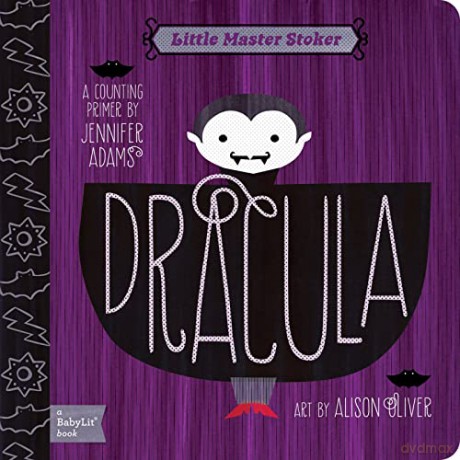 Little Master Stoker: Dracula: A Babylit Counting Primer: A Babylit(r) Counting Primer (BabyLit Books) - Alison Oliver [KSIĄŻKA]