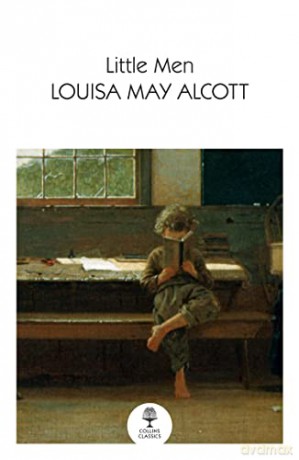 Little Men: Life at Plumfield with Jo's Boys (Collins Classics) - Louisa May Alcott [KSIĄŻKA]