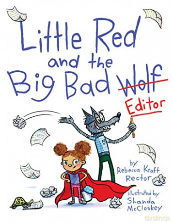 Little Red and the Big Bad Editor - Rebecca Kraft Rector [KSIĄŻKA]