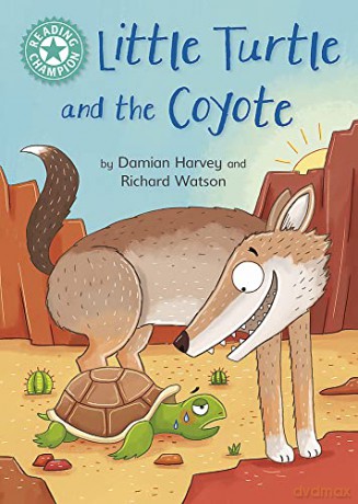 Little Turtle and the Coyote: Independent Reading Turquoise 7 (Reading Champion) - Damian Harvey [KSIĄŻKA]
