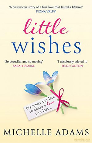 Little Wishes: A sweeping timeslip love story guaranteed to make you cry! - Michelle Adams [KSIĄŻKA]