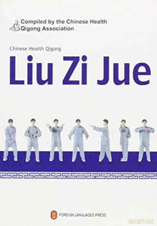 Liu Zi Jue - Chinese Health Qigong - Foreign Language Press [KSIĄŻKA]