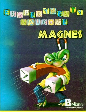 Eksperymenty naukowe. Magnes -   [KSIĄŻKA]
