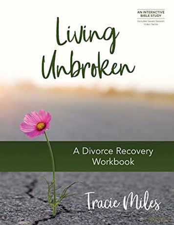 Living Unbroken: A Divorce Recovery Workbook - Tracie Miles [KSIĄŻKA]