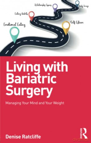 Living with Bariatric Surgery: Managing your mind and your weight - Denise Ratcliffe [KSIĄŻKA]