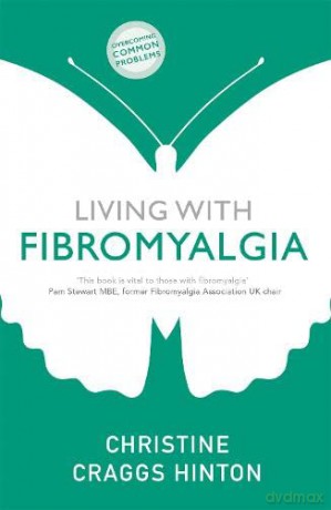 Living with Fibromyalgia (Overcoming Common Problems) - Christine Craggs-Hinton [KSIĄŻKA]