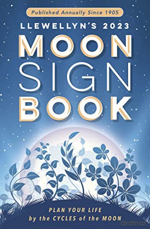 Llewellyn's 2023 Moon Sign Book: Plan Your Life by the Cycles of the Moon (Llewellyn's Moon Sign Books) [KSIĄŻKA]