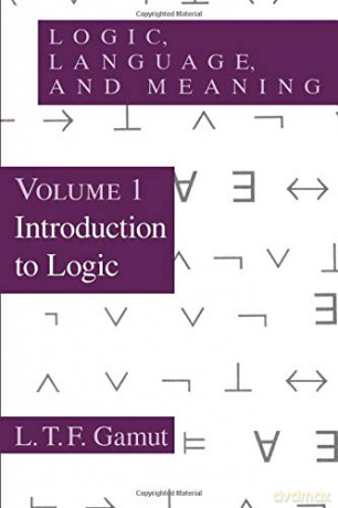 Logic, Language, and Meaning, Volume 1: Introduction to Logic - L. T. F. Gamut [KSIĄŻKA]