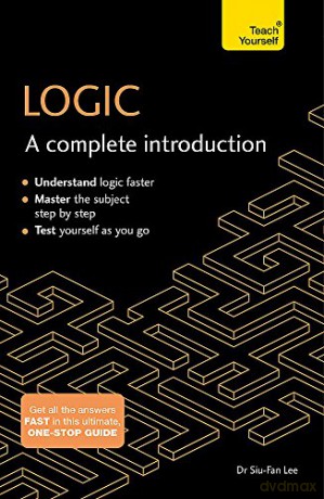 Logic: A Complete Introduction: Teach Yourself (Complete Introductions) - Siu-Fan Lee [KSIĄŻKA]