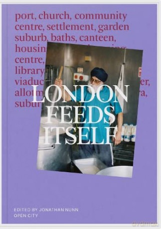 London Feeds Itself - Jonathan Nunn [KSIĄŻKA]