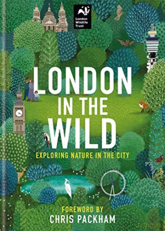 London in the Wild: Exploring Nature in the City - London Wildlife Trust [KSIĄŻKA]