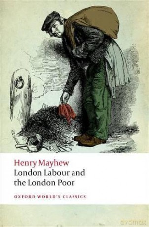 London Labour and the London Poor (Oxford World's Classics) - Henry Mayhew [KSIĄŻKA]
