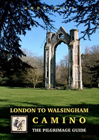 London to Walsingham Camino - The Pilgrimage Guide - Andy Bull [KSIĄŻKA]