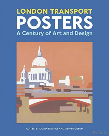 London Transport Posters: A Century of Art and Design - David Bownes [KSIĄŻKA]