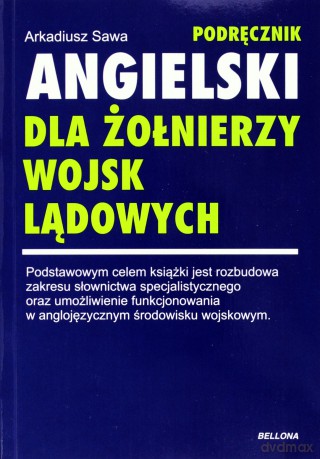 Angielski dla żołnierzy wojsk lądowych - Arkadiusz Sawa  [KSIĄŻKA]