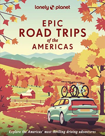 Lonely Planet Epic Road Trips of the Americas - Lonely Planet [KSIĄŻKA]
