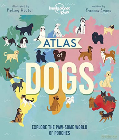 Lonely Planet Kids Atlas of Dogs - Lonely Planet Kids [KSIĄŻKA]