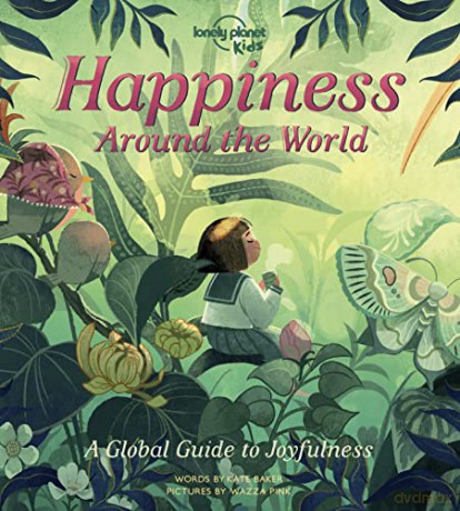 Lonely Planet Kids Happiness Around the World - Lonely Planet Kids [KSIĄŻKA]