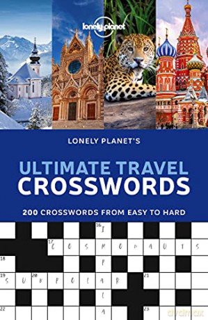 Lonely Planet Lonely Planet's Ultimate Travel Crosswords: 200 Crosswords from easy to hard - Lonely Planet [KSIĄŻKA]