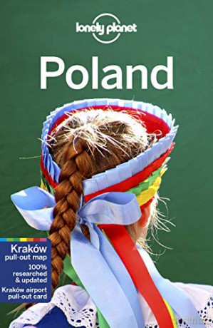 Lonely Planet Poland: Simon Richmond, Mark Baker, Mark Di Duca and 3 more authors (Travel Guide) - Simon Richmond [KSIĄŻKA]