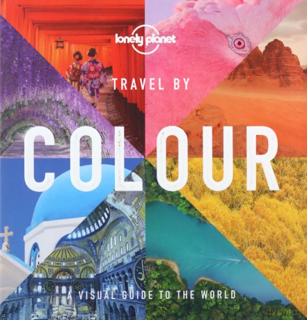 Lonely Planet Travel by Colour: Edition en anglais - Lonely Planet [KSIĄŻKA]