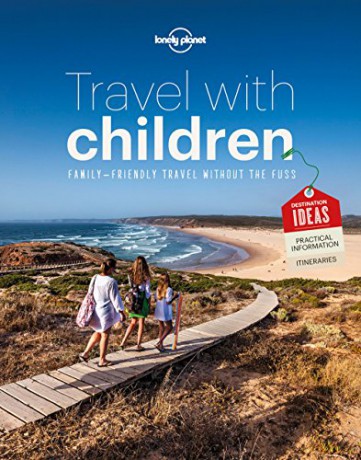 Lonely Planet Travel with Children: The Essential Guide for Travelling Families - Lonely Planet [KSIĄŻKA]