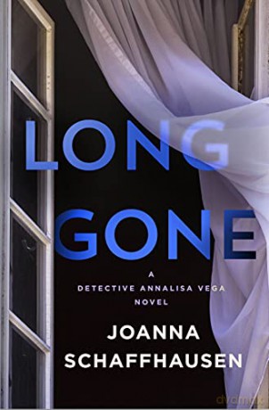 Long Gone: A Detective Annalisa Vega Novel: 2 - Joanna Schaffhausen [KSIĄŻKA]