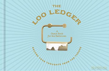 Loo Ledger: Record Your Thoughts from the Throne: A Guest Book for the Bathroom [KSIĄŻKA]
