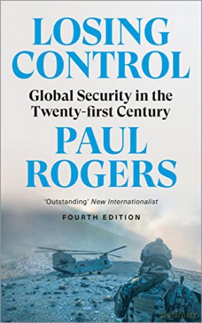 Losing Control: Global Security in the Twenty-first Century - Paul Rogers [KSIĄŻKA]