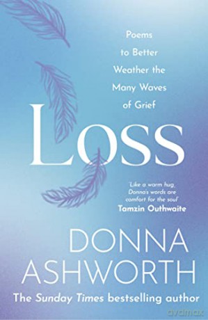Loss: Poems to better weather the many waves of grief - Donna Ashworth [KSIĄŻKA]