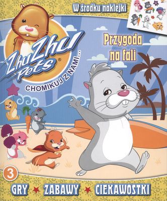 Zhuzhu Pets Przygoda Na Fali - Opracowanie Zbiorowe [KSIĄŻKA]