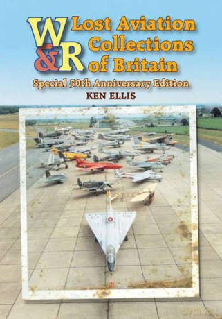 Lost Aviation Collections of Britain - Ken Ellis [KSIĄŻKA]
