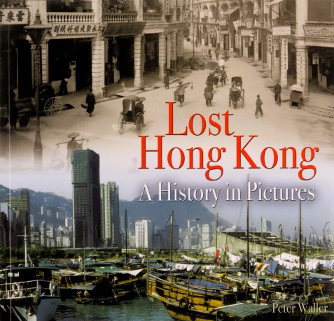 Lost Hong Kong: A History in Pictures - Peter Waller [KSIĄŻKA]