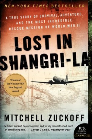 Lost in Shangri-La: A True Story of Survival, Adventure, and the Most Incredible Rescue Mission of World War II (P.S.) - Mitchell Zuckoff [KSIĄŻKA]