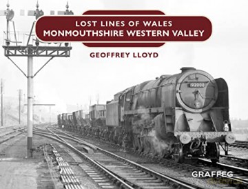 Lost Lines: Monmouthshire Western Valley: 16 (Lost Lines of Wales) - Geoffrey Lloyd [KSIĄŻKA]