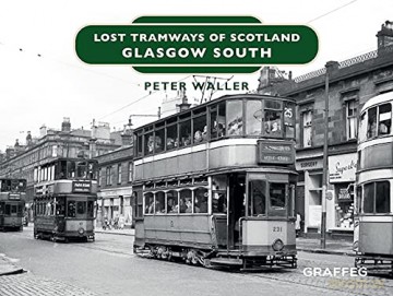 Lost Tramways of Scotland: Glasgow South - Waller [KSIĄŻKA]