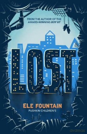 Lost: from the multi award-winning author of Boy 87 - a story of siblings, homelessness and survival - Ele Fountain [KSIĄŻKA]