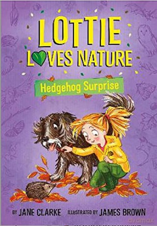 Lottie Loves Nature: Hedgehog Surprise - Jane Clarke [KSIĄŻKA]