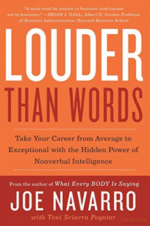 Louder Than Words: Take Your Career from Average to Exceptional with the Hidden Power of Nonverbal Intelligence - Joe Navarro [KSIĄŻKA]