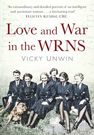 Love and War in the WRNS: Letters Home 1940-46 - Vicky Unwin [KSIĄŻKA]