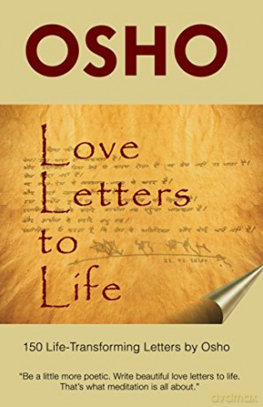 Love Letters to Life: 150 Life-Transforming Letters by Osho - Osho [KSIĄŻKA]