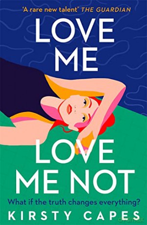 Love Me, Love Me Not: The powerful new novel from the Women's Prize longlisted author of Careless - Kirsty Capes [KSIĄŻKA]