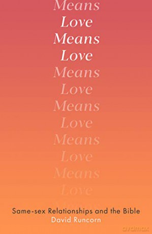 Love Means Love: Same-sex Relationships and the Bible - The Revd David Runcorn [KSIĄŻKA]