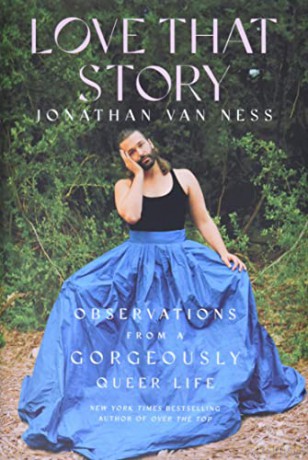 Love That Story: Observations from a Gorgeously Queer Life - Jonathan Van Ness [KSIĄŻKA]